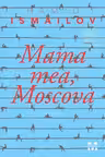 Mama mea, Moscova
