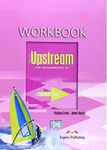 Upstream, Pre-Intermediate B1. Workbook, Caietul elevului Curs limba engleza