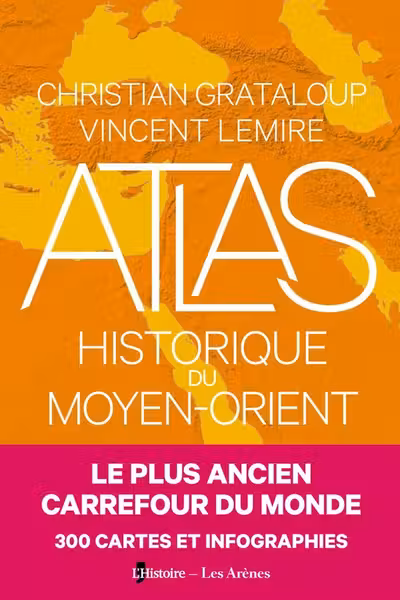 Atlas historique du Moyen Orient