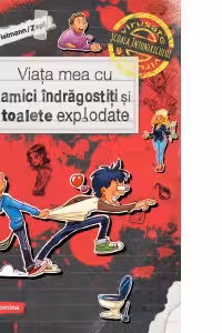 Viata mea cu amici indragostiti si toalete explodate