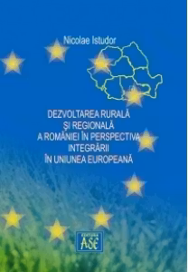 Dezvoltarea rurala si regionala a Romaniei in perspectiva integrarii in Uniunea Europeana