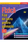 FIZICA. Fise de lucru pentru gimnaziu. Clasele VI-VIII