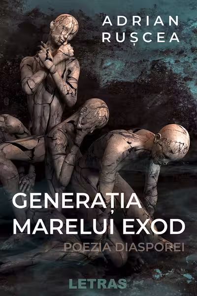 Generația marelui exod. Poezia diasporei