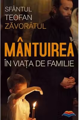 Mantuirea in viata de familie - Sfantul Teofan Zavoratul