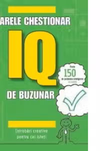 Marele chestionar IQ de buzunar - Intrebari creative pentru cei isteti