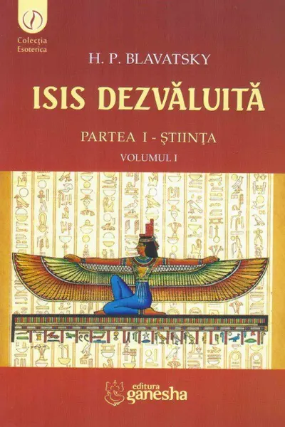 Isis dezvăluită partea I: Știința vol.1