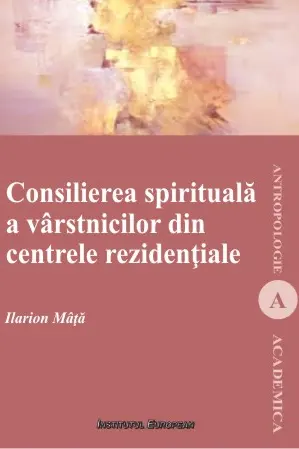 Consilierea spirituală a vârstnicilor din centrele rezidențiale