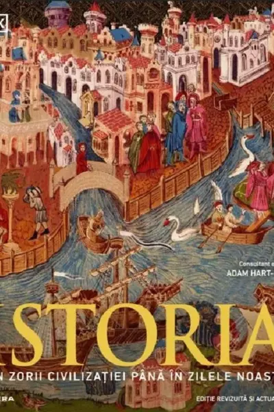 ISTORIA. DIN ZORII CIVILIZATIEI PANA IN ZILELE NOASTRE.