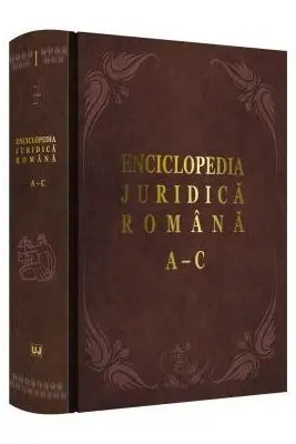 Enciclopedia Juridica Romana. Volumul 1, A-C - Iosif R. Urs, Mircea Dutu, Adrian Severin