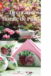 Decoratiuni florale de Pasti (Idei creative 72)