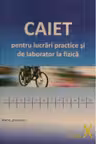 Caiet pentru lucrari practice si de laborator la fizica. Clasa X