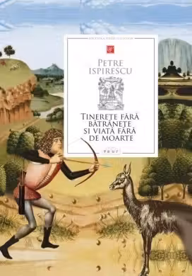 Tinerete fara batranete si viata fara de moarte