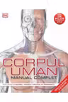 CORPUL UMAN. MANUAL COMPLET. editie noua