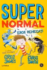SUPERNORMAL SI EROII RENEGATI. Greg James, reeditare