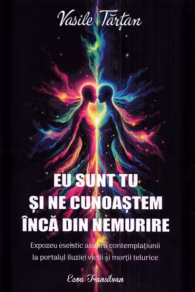 Eu sunt tu și ne cunoaștem încă din nemurire