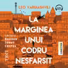 La marginea unui codru nesfârșit (audiobook)
