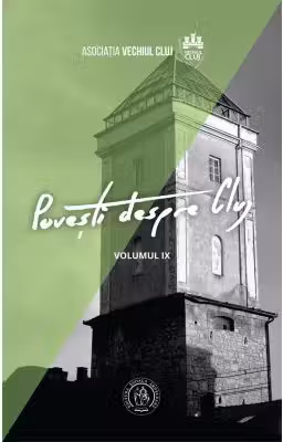 Povești despre Cluj IX