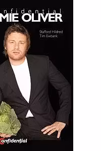Confidential Jamie Oliver - Biografia celui mai indragit bucatar din Marea Britanie