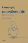 Descopera Psihologia. Concepte autoreferentiale. O privire inspre interior