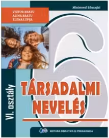 Educatie sociala. Manual in limba maghiara pentru clasa a VI-a