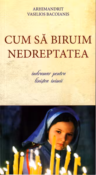 Cum sa biruim nedreptatea. Indrumar pentru linistea inimii