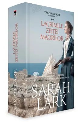 Lacrimile zeitei maorilor. Trilogia Kauri Vol. 3