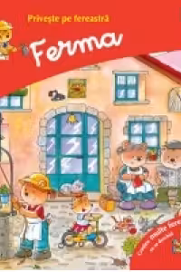 Priveste pe fereastra - Ferma