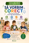 Sa vorbim corect. Ghid practic de logopedie pentru copii, parinti si specialisti