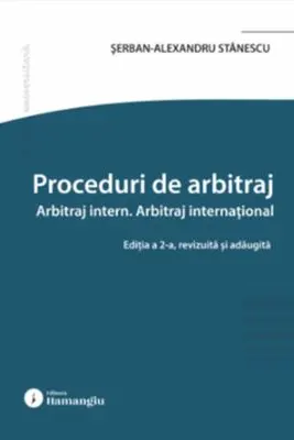 Proceduri de arbitraj. Arbitraj intern. Arbitraj international. Editia a 2-a