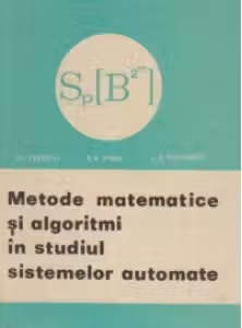 Metode matematice si algoritmi in studiul sistemelor automate