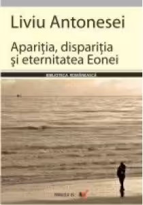 APARITIA, DISPARITIA SI ETERNITATEA EONEI