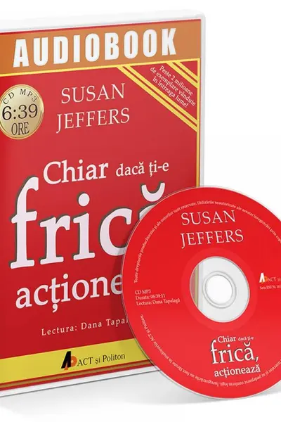 Chiar daca ti-e frica, actioneaza - Audiobook