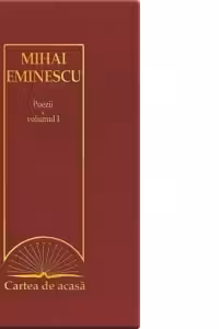 Cartea de acasa nr. 5. Mihai Eminescu - Poezii, volumul I