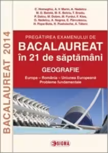 Pregatirea examenului de BACALAUREAT 2014 in 21 de saptamani. GEOGRAFIE (cod 1089)