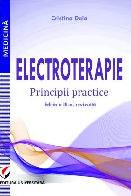 Electroterapie. Principii practice. Editia a 3-a