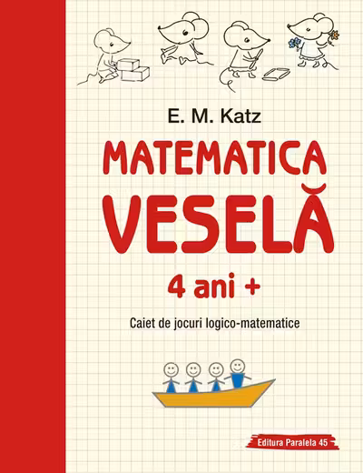 Matematica vesela. Caiet de jocuri logico-matematice (4 ani +)