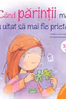 Cand parintii mei au uitat sa mai fie prieteni