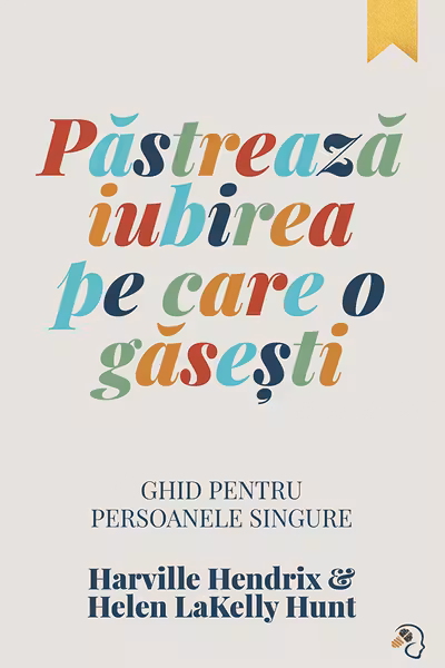 Pastreaza iubirea pe care o gasesti