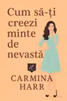 Cum să-ți creezi minte de nevasta?