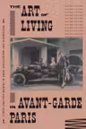 The Art of Living in Avant-Garde Paris