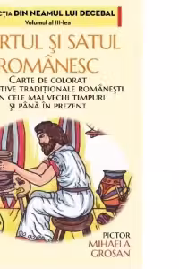 Portul si satul romanesc. Carte de colorat