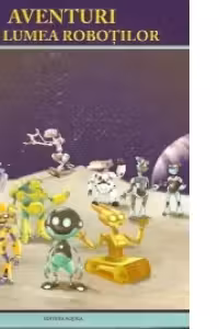 Aventuri din lumea robotilor