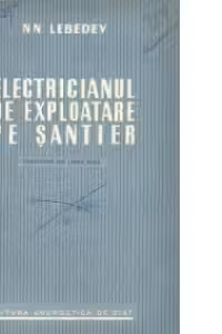 Electricianul de exploatare pe santier (Traducere din limba rusa)