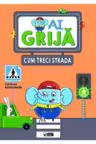 Ai grija cum treci strada. Carte cu autocolante