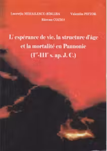 L esperance de vie, la structure de l age et la mortalite en Pannonie (I-III s. ap. J. Ch.)