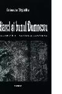 Intre diavol si bunul Dumnezeu - Cler si cultura in Principatele Dunarene (1600-1774)