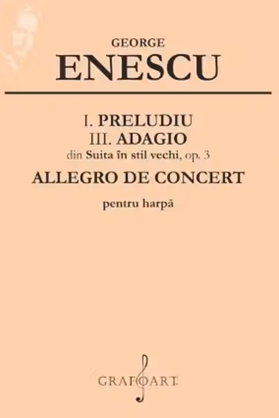 I. Preludiu, III. Adagio din Suita în stil vechi, op. 3, Allegro de Concert pentru harpa