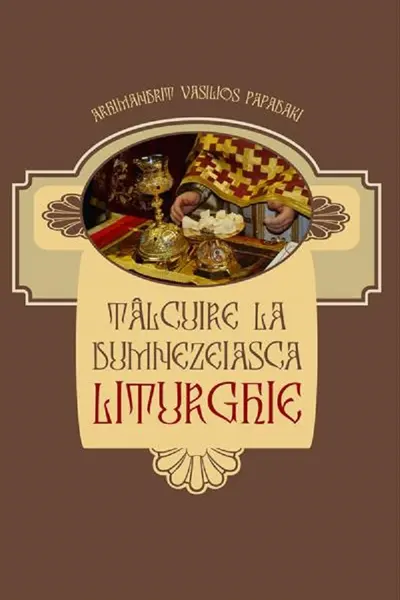 Tâlcuire la Dumnezeiasca Liturghie
