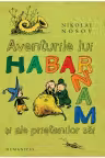 Aventurile lui Habarnam si ale prietenilor sai. Editie necartonata