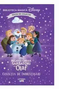 Biblioteca magica. DISNEY. REGATUL DE GHEATA. Colectia de imbratisari. Editie de colectie